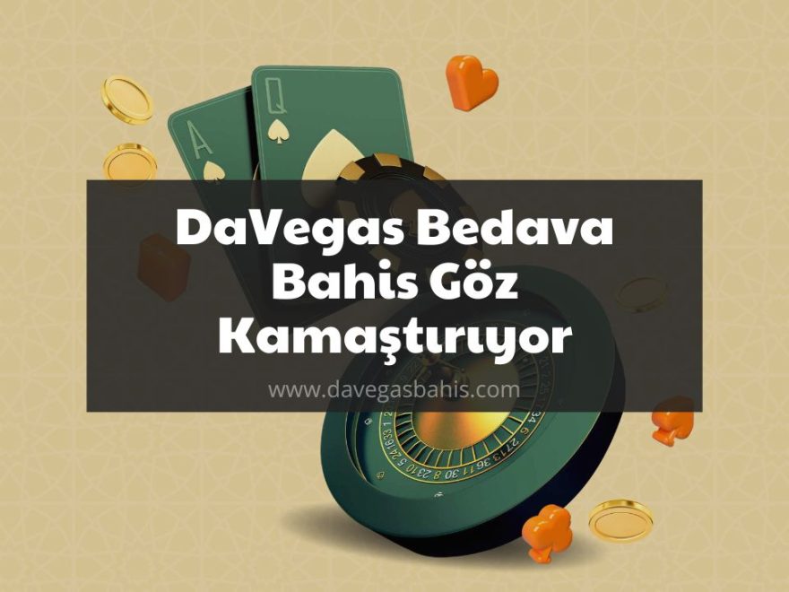 DaVegas Bedava Bahis